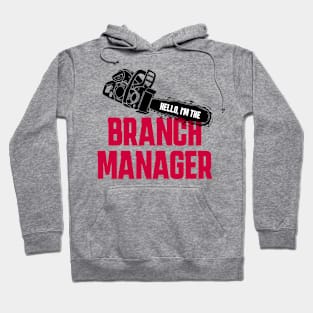 Hello, I'm the Branch Manager Hoodie